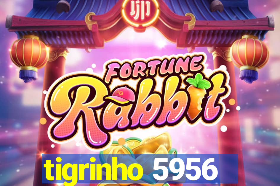 tigrinho 5956